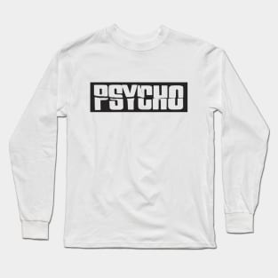 Psycho Long Sleeve T-Shirt